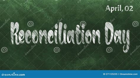 Happy Reconciliation Day April 02 Calendar Of April Chalk Text Effect