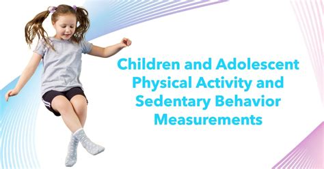 Measuring Activity And Sedentary Behavior In Youth Fibion