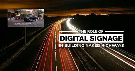 The Role Of Digital Signage In Building Naked Highways Osel Tech