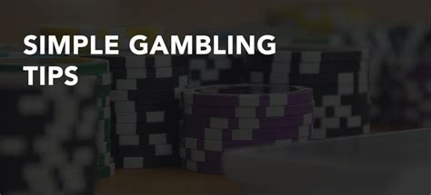 4 Simple But Effective Gambling Tips That Actually Work in 2020