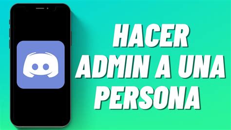 Guía completa Cómo hacer un administrador en Discord paso a paso