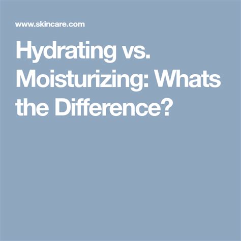 Hydrating Vs Moisturizing Whats The Difference By L