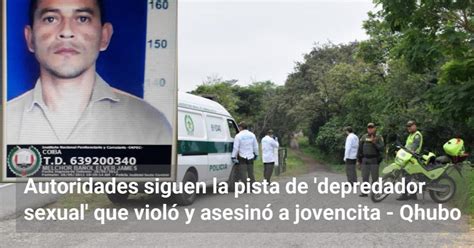 Autoridades siguen la pista de depredador sexual que violó y asesinó