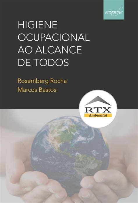 Higiene Ocupacional Ao Alcance De Todos PDF Marcos Bastos Rosemberg Rocha