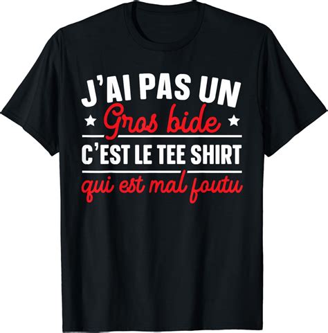 J Ai Pas Un Gros Bide C Est Le Tee Shirt Cadeau Humoristique T Shirt