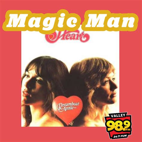 The Story Behind Magic Man - Valley 98.9