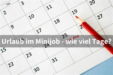 Urlaub im Minijob So berechnen Sie Ihre Urlaubstage für 2024