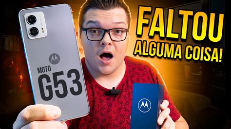 Moto G53 Esse Smartphone Podia Ser IncrÍvel Unboxing E Primeiras