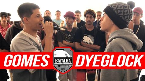 GOMES X DYEGLOCK Batalha do Museu 393 1ª Fase YouTube