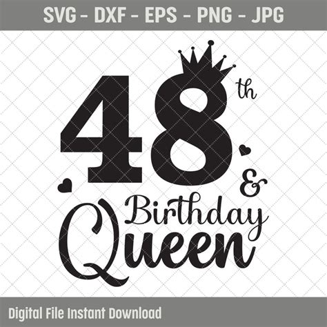 48th Birthday Queen Svg 48th Birthday Svg 48 Years Old Etsy