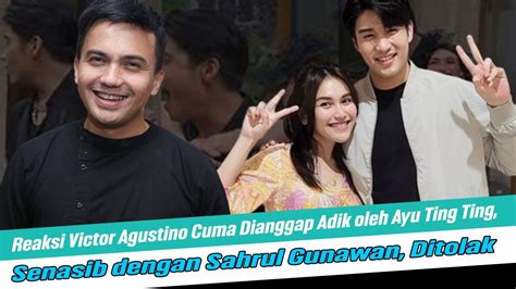 Reaksi Victor Agustino Cuma Dianggap Adik Oleh Ayu Ting Ting Senasib