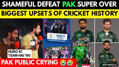 Shameful Defeat Pak Public Crying I Usa Beat Pak Super Over I Icc T