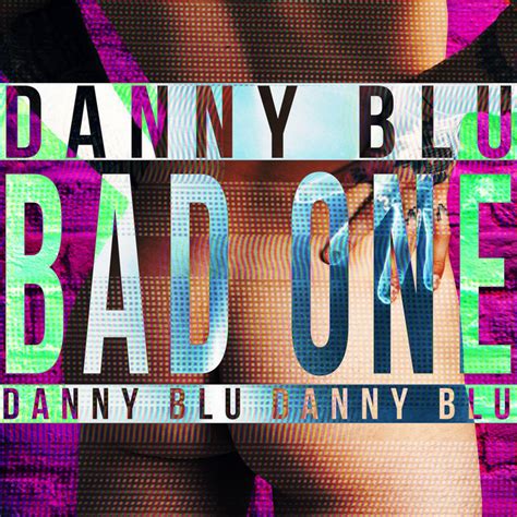 Bad One Song And Lyrics By Danny Blu Spotify