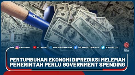 Pertumbuhan Ekonomi Diprediksi Melemah Pemerintah Perlu Government Spending Youtube