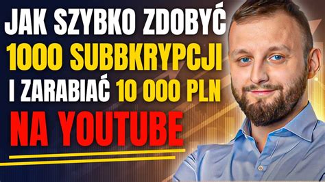 Jak Zdobyć 1000 Subskrypcji i Zarabiać 10 000 PLN Miesięcznie na