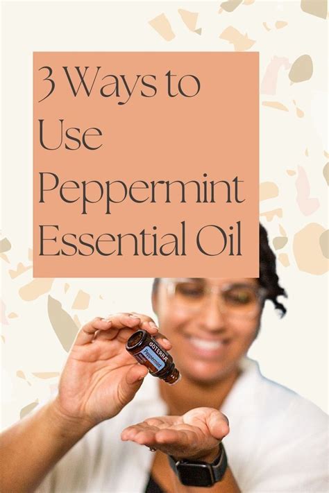 3 Ways To Use DoTERRA S Peppermint Essential Oil In 2024 Peppermint