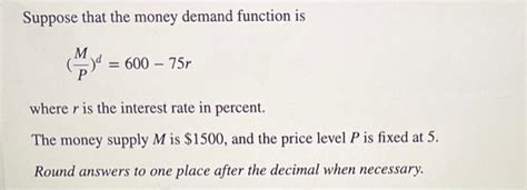 Solved Suppose That The Money Demand Function Is Chegg