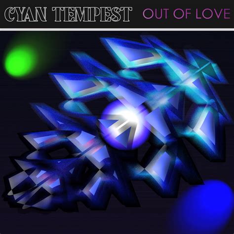 Out Of Love Single By Cyan Tempest Spotify