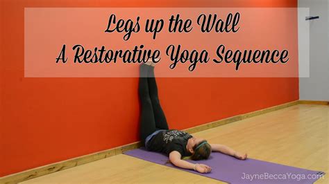 Legs Up The Wall Restorative Yoga Sequence YouTube