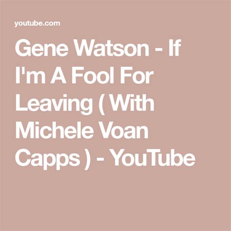 Gene Watson If Im A Fool For Leaving With Michele Voan Capps