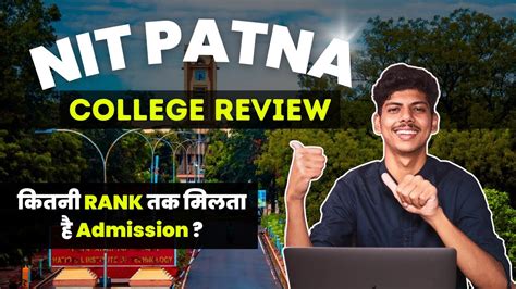 NIT Patna College Review Placement Campus Fees Cut Off For