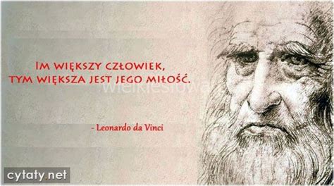 Im większy człowiek tym większa WielkieSłowa pl Leonardo da vinci