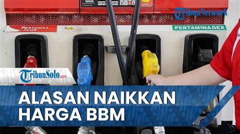 Alasan Pemerintah Naikkan Harga Bbm Khawatir Apbn Jebol Subsidi