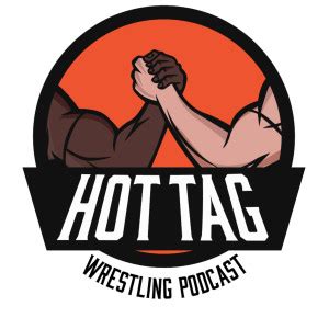 Hot Tag Wrestling Podcast Free Listening On Podbean App