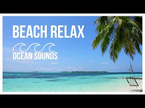 BEACH RELAX SUPER CHILL WAVES OCEAN VIEW YouTube