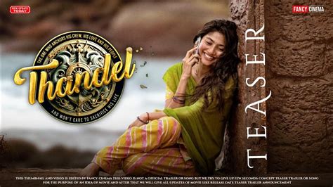 Thandel First Look Teaser Update Naga Chaitanya Sai Pallavi