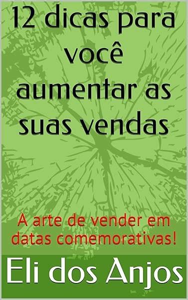 PDF 12 dicas para você aumentar as suas vendas A arte de vender em