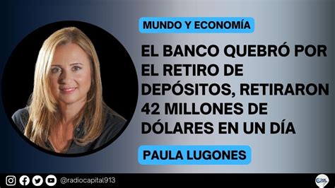 Paula Lugones El banco quebró el viernes y el gobierno tomo medidas