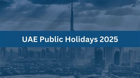 UAE Public Holidays 2025 Complete List Of Holidays