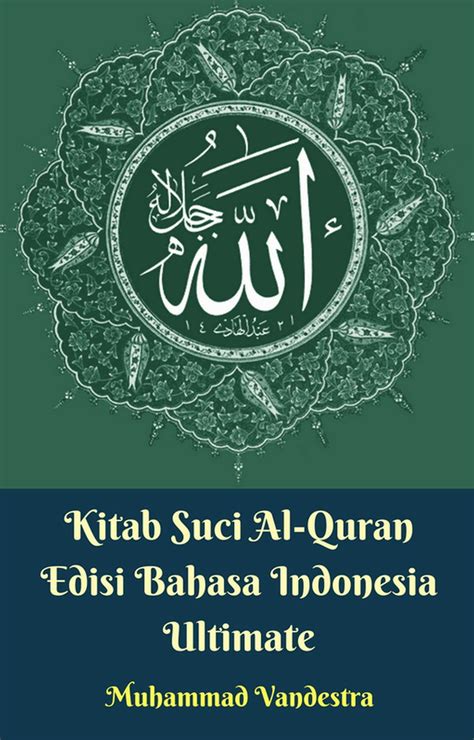 Kitab Suci Al-Quran Edisi Bahasa Indonesia Ultimate eBook by Muhammad ...