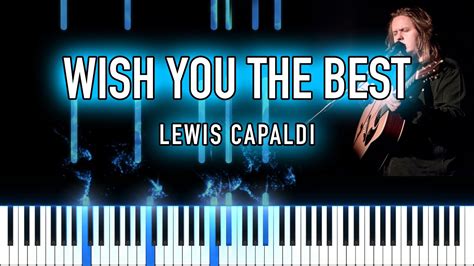 Lewis Capaldi Wish You The Best Piano Tutorial Youtube