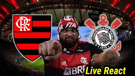 React Ao Vivo Flamengo 2x0 Corinthians L Brasileirão Youtube