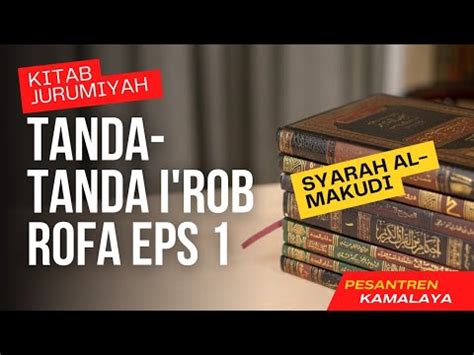 Kitab Jurumiyah Tanda Tanda I Rob Rofa Eps Youtube