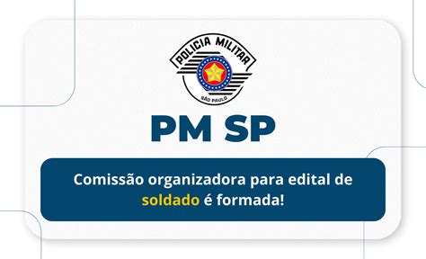 Concurso Pm Sp Comissão Organizadora Para Edital De Soltado é Formada