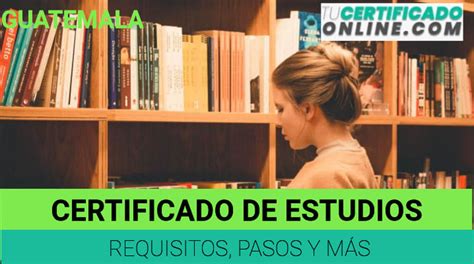 ᐈ Certificado de Estudios Requisitos Pasos y MÁS