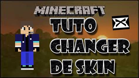 Tuto Minecraft Changer De Skin Youtube