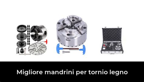 47 Migliore Mandrini Per Tornio Legno Nel 2023 Secondo Gli Esperti