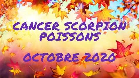 CANCER SCORPION POISSONS OCTOBRE 2020 SIGNES DEAU YouTube