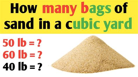 How Many Bags Of Sand In A Cubic Yard Number Of 50 Lb 60 Lb 40 Lb