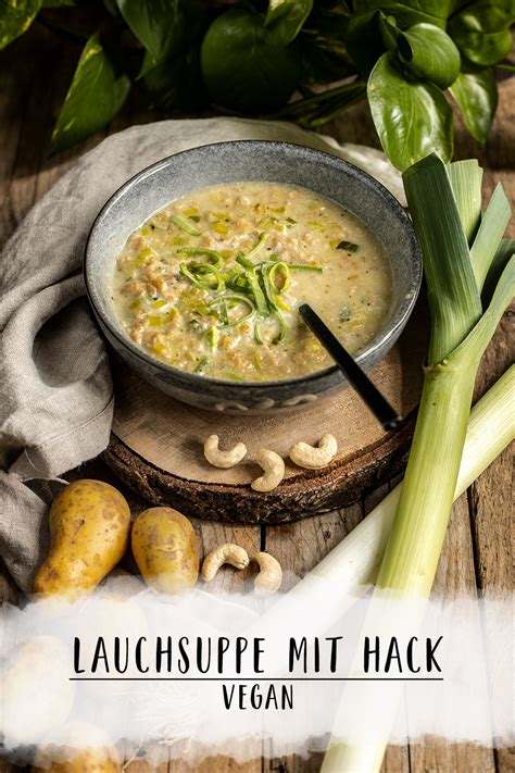 Vegane K Se Lauch Suppe Mit Hack Veganer Foodblog Aus Hamburg