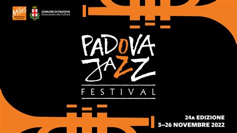 Padova Jazz Festival Padova Jazz