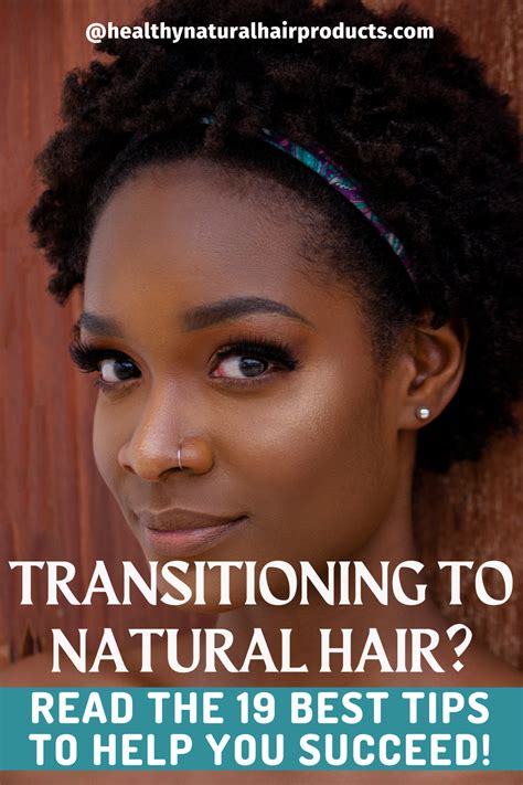 19 Best Tips For Transitioning To Natural Hair Healthy Natural Hair Products