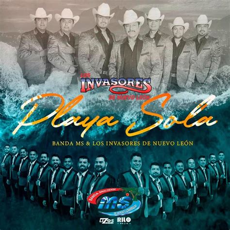 Los Invasores De Nuevo Leon And Banda Ms De Sergio Lizárraga Playa Sola