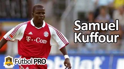 Samuel Kuffour: De Ghana para el Mundo