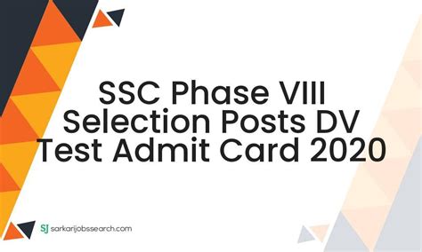 SSC Phase VIII Selection Posts DV Test Admit Card 2020 SarkariJobsSearch