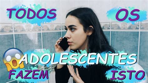 Coisas Que Todos Os Adolescentes Fazem Rafaela Almeida Youtube